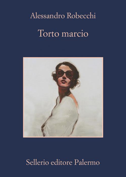 Cover of the book Torto marcio by Alessandro Robecchi, Sellerio Editore