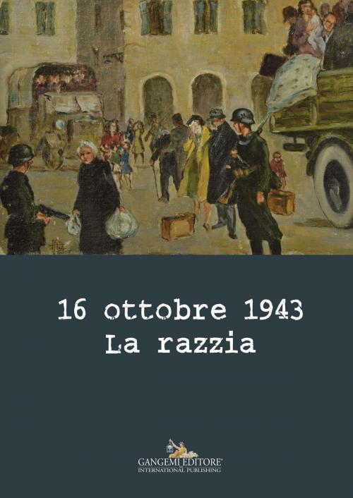 Cover of the book 16 ottobre 1943. La razzia by AA. VV., Gangemi Editore
