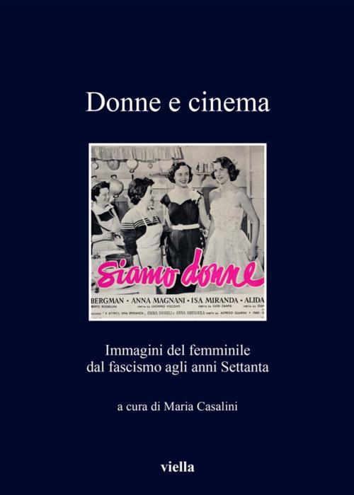 Cover of the book Donne e cinema by Autori Vari, Viella Libreria Editrice