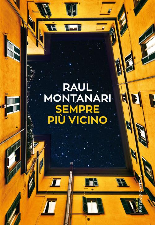Cover of the book Sempre più vicino by Raul Montanari, Baldini&Castoldi