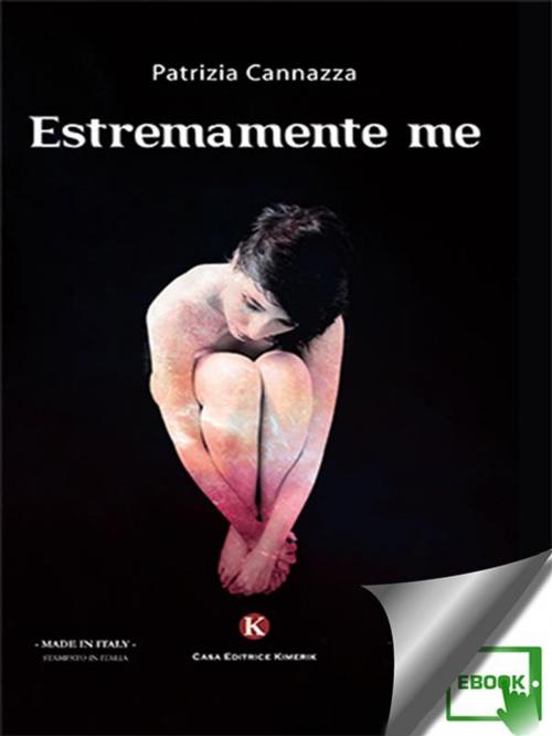 Cover of the book Estremamente me by Cannazza Patrizia, Kimerik