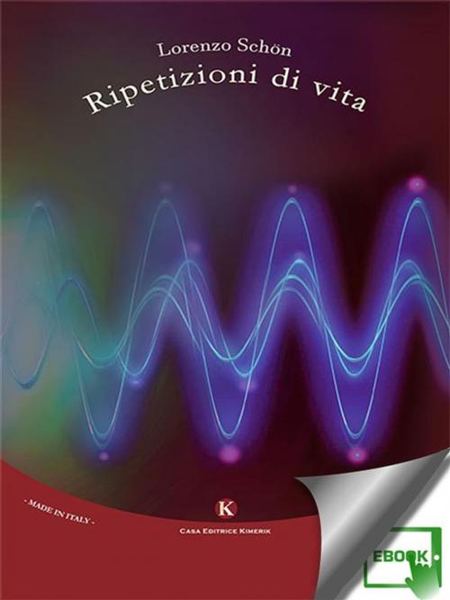 Cover of the book Ripetizioni di vita by Schön Lorenzo, Kimerik