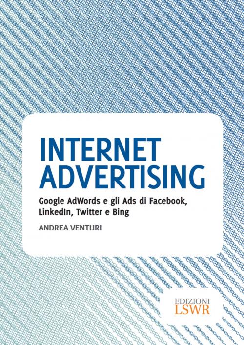 Cover of the book Internet Advertising by Andrea Venturi, Edizioni LSWR