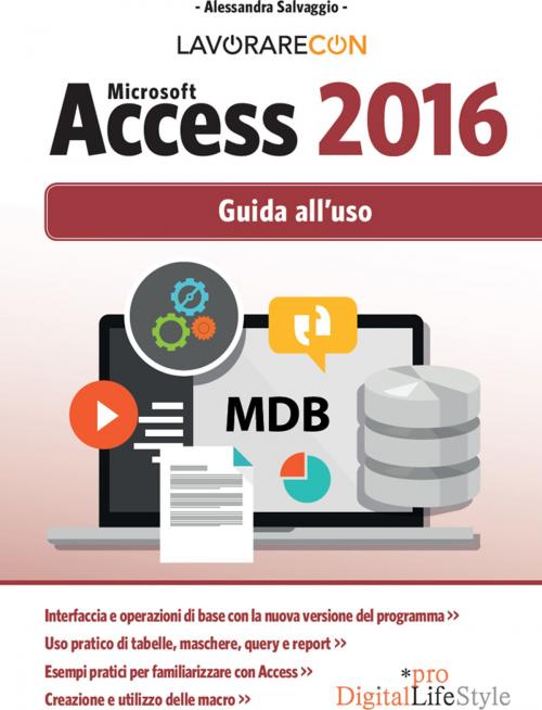Cover of the book Lavorare Con Microsoft Access 2016 by Alessandra Salvaggio, Edizioni LSWR