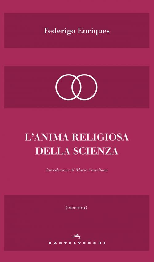 Cover of the book L'anima religiosa della scienza by Federigo Enriques, Castelvecchi