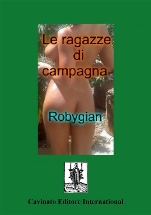 Cover of the book Le ragazze di campagna by Robygian, Cavinato Editore
