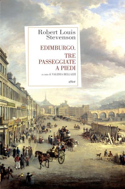 Cover of the book Edimburgo. Tre passeggiate a piedi by Robert Louis Stevenson, Elliot