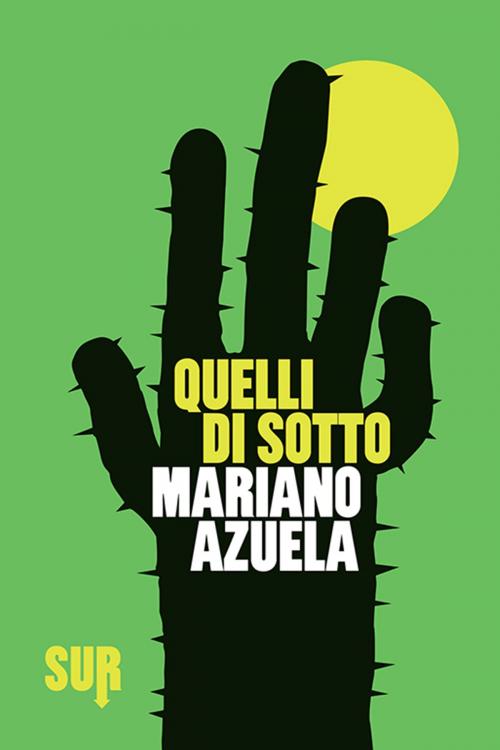 Cover of the book Quelli di sotto by Mariano Azuela, SUR