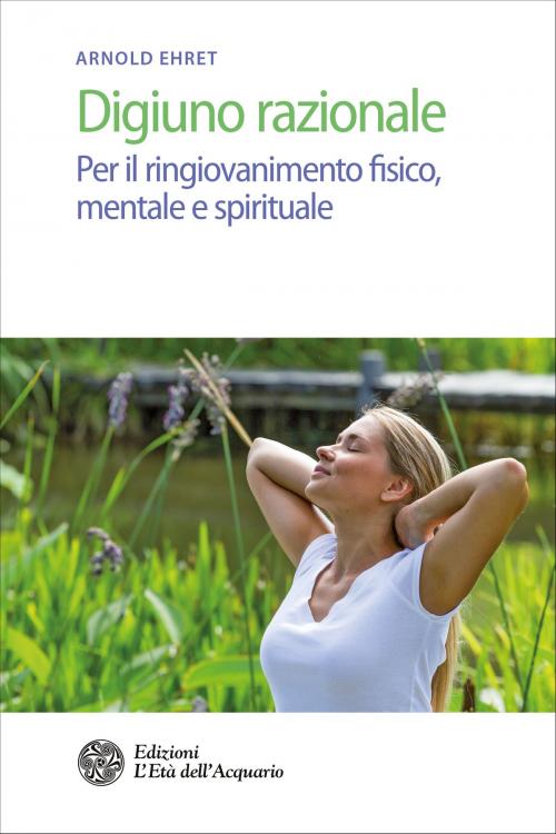 Cover of the book Digiuno razionale by Arnold Ehret, L'Età dell'Acquario