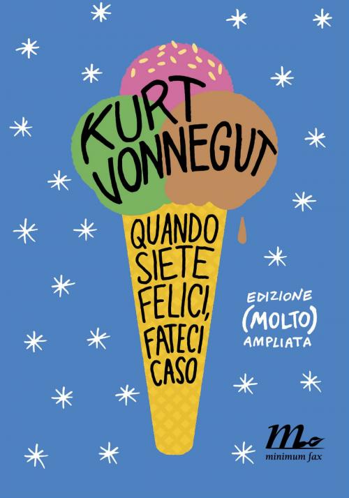 Cover of the book Quando siete felici, fateci caso by Kurt Vonnegut, minimum fax