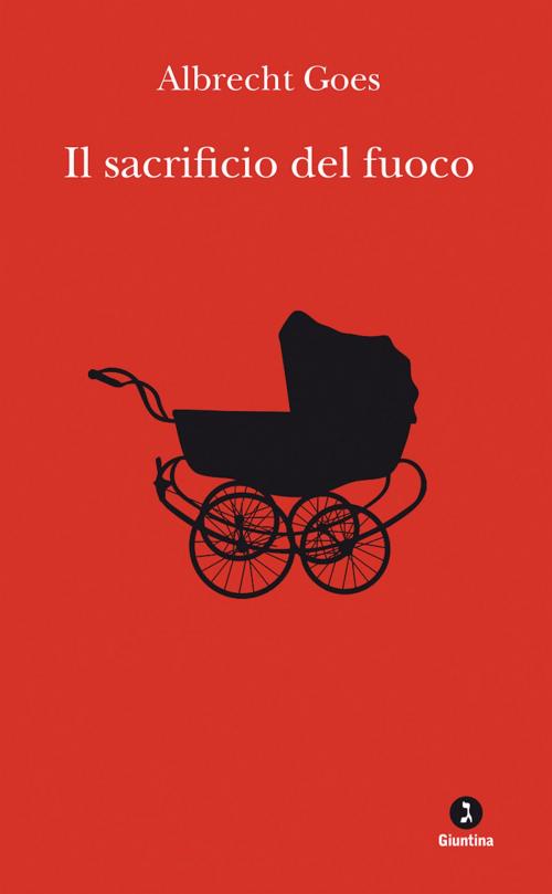 Cover of the book Il sacrificio del fuoco by Albrecht Goes, Giuntina