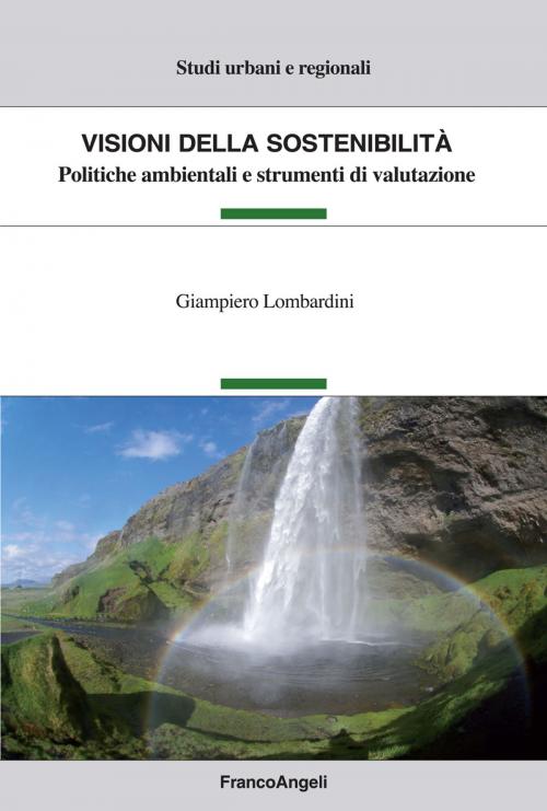 Cover of the book Visioni della sostenibilità by Giampiero Lombardini, Franco Angeli Edizioni