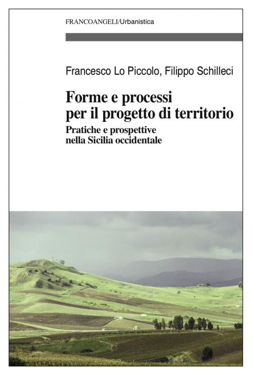 Cover of the book Forme e processi per il progetto di territorio by Francesco Lo Piccolo, Filippo Schilleci, Franco Angeli Edizioni