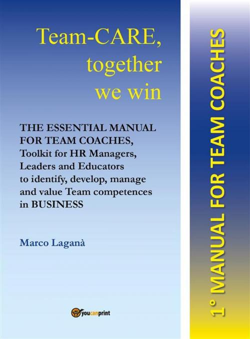 Cover of the book Team-CARE, together we win by Marco Laganà, Youcanprint