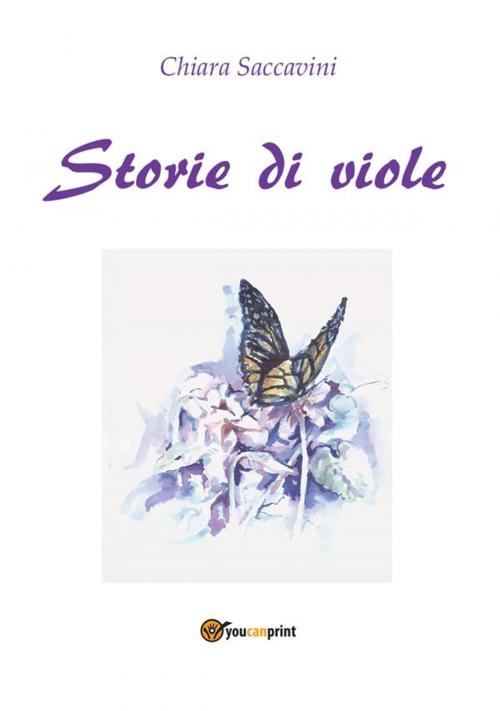 Cover of the book Storie di viole by Chiara Saccavini, Youcanprint