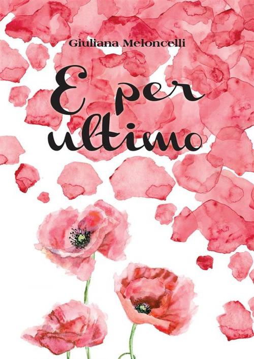 Cover of the book E per ultimo by Giuliana Meloncelli, Youcanprint