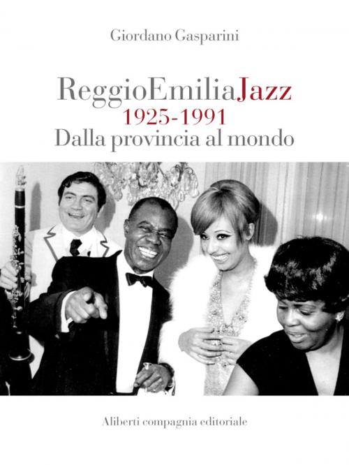 Cover of the book Reggio Emilia Jazz 1925 - 1991 by Giordano Gasparini, Compagnia editoriale Aliberti