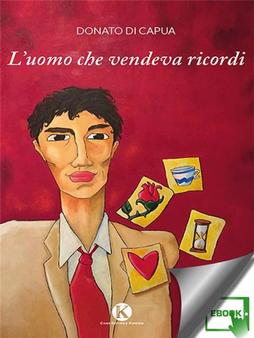 Cover of the book L'uomo che vendeva ricordi by Donato Di Capua, Kimerik
