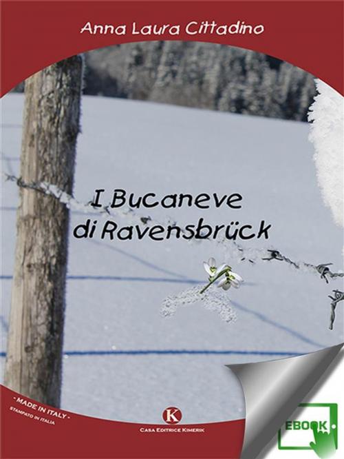 Cover of the book I Bucaneve di Ravensbrück by Cittadino Anna Laura, Kimerik