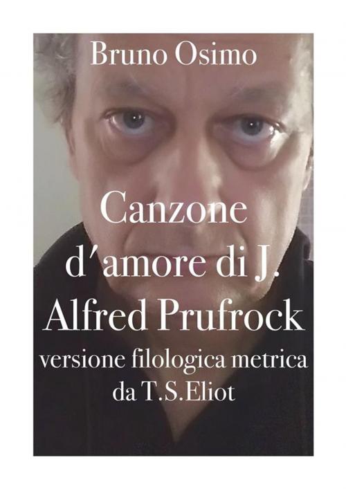 Cover of the book Canzone d'amore di J. Alfred Prufrock by Bruno Osimo, Bruno Osimo