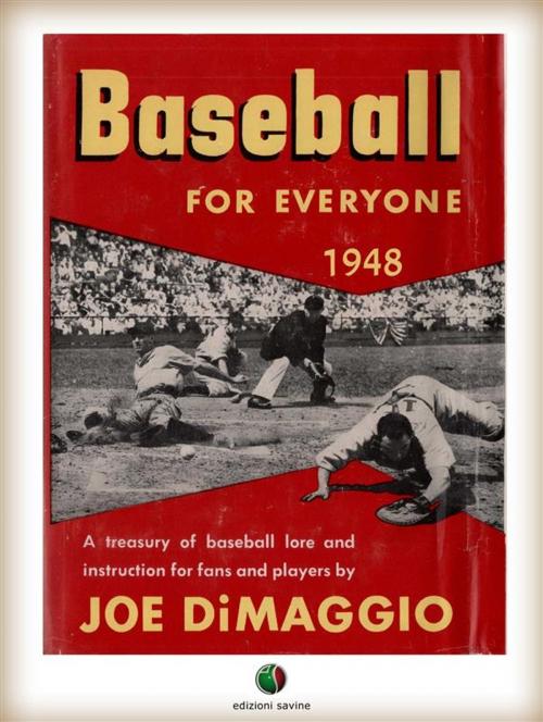 Cover of the book BASEBALL FOR EVERYONE - A Treasury of Baseball Lore and Instruction for Fans and Players by Joe DiMaggio, Edizioni Savine
