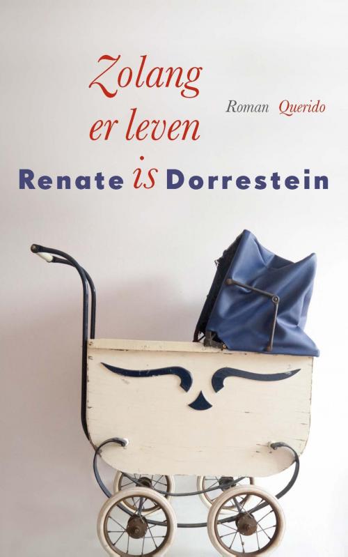 Cover of the book Zolang er leven is by Renate Dorrestein, Singel Uitgeverijen