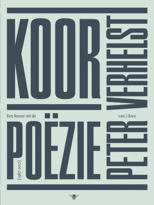 Cover of the book Koor by Peter Verhelst, Bezige Bij b.v., Uitgeverij De