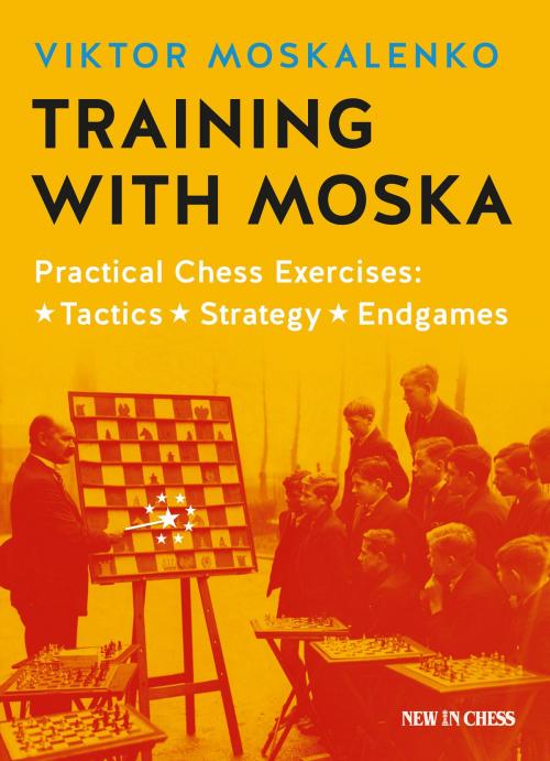 Cover of the book Training with Moska by Viktor Moskalenko, New in Chess