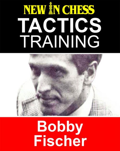 Cover of the book Tactics Training - Bobby Fischer by Frank Erwich, New in Chess