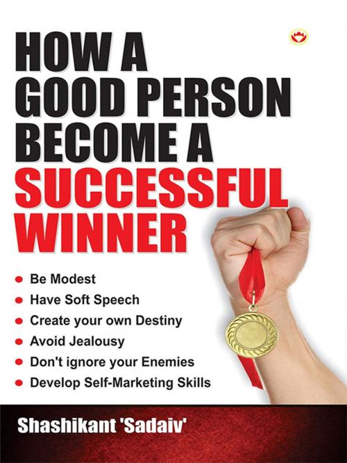 Cover of the book How a Good Person Become a successful Winner by Shashikant Sadaiv, Diamond Pocket Books Pvt ltd.