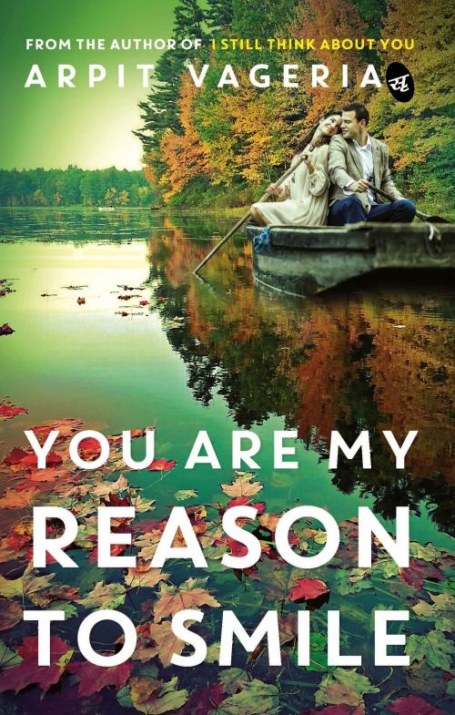 Cover of the book You are My Reason to Smile by Arpit Vageria, Srishti Publishers