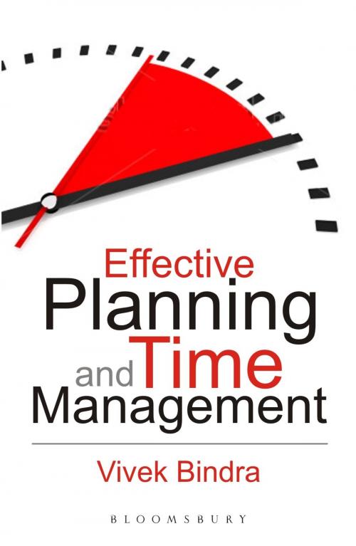 Cover of the book Effective Planning and Time Management by Vivek Bindra, Bloomsbury Publishing
