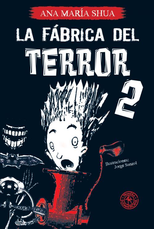 Cover of the book La fábrica del terror 2 by Ana María Shua, Penguin Random House Grupo Editorial Argentina