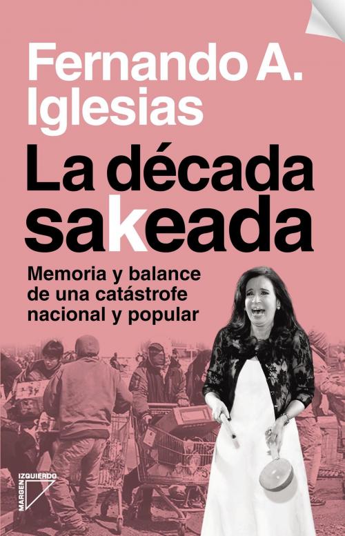 Cover of the book La década sakeada by Fernando Iglesias, Grupo Planeta - Argentina