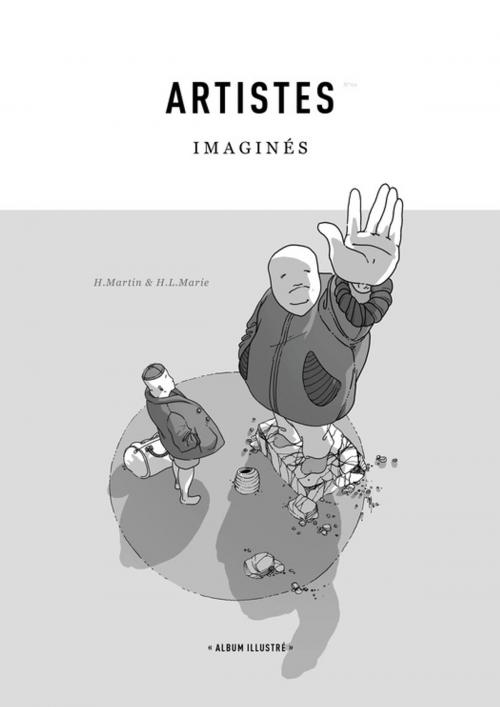 Cover of the book Artistes imaginés by Hervé-Léonard Marie, Hubert Martin, Atramenta