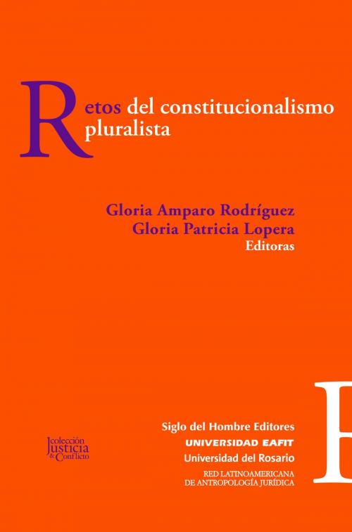 Cover of the book Retos del constitucionalismo pluralista by Gloria Amparo, Rodríguez, Gloria Patricia Lopera, Siglo del Hombre Editores