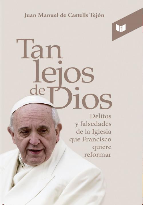 Cover of the book Tan lejos de Dios by Juan Manuel de Castells Tejón, Intermedio Editores S.A.S