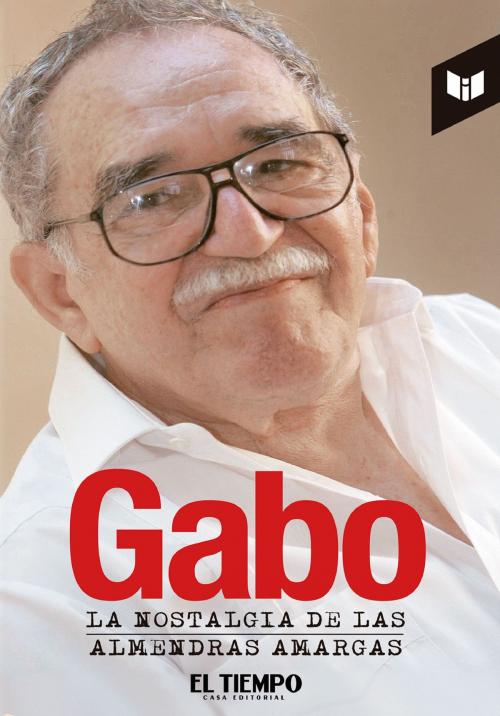 Cover of the book La nostalgia de las almendras amargas by Gabriel García Márquez, Intermedio Editores S.A.S