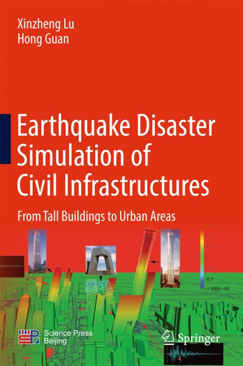 Cover of the book Earthquake Disaster Simulation of Civil Infrastructures by Xinzheng Lu, Hong Guan, Springer Singapore
