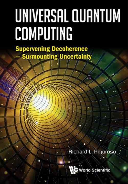 Cover of the book Universal Quantum Computing by Richard L Amoroso, World Scientific Publishing Company