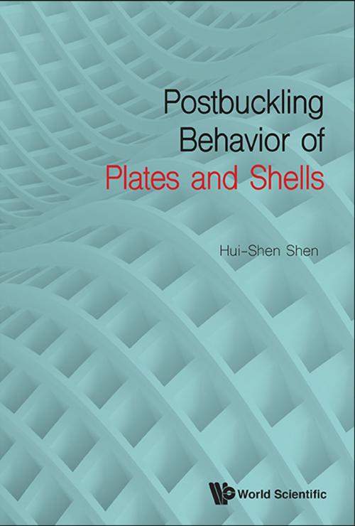 Cover of the book Postbuckling Behavior of Plates and Shells by Hui-Shen Shen, World Scientific Publishing Company