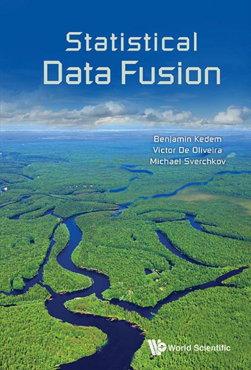 Cover of the book Statistical Data Fusion by Benjamin Kedem, Victor De Oliveira, Michael Sverchkov, World Scientific Publishing Company
