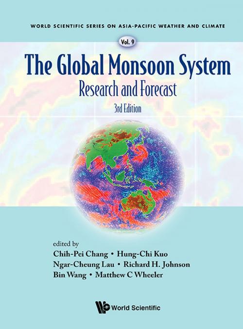 Cover of the book The Global Monsoon System by Chih-Pei Chang, Hung-Chi Kuo, Ngar-Cheung Lau;Richard H Johnson;Bin Wang;Matthew C Wheeler, World Scientific Publishing Company