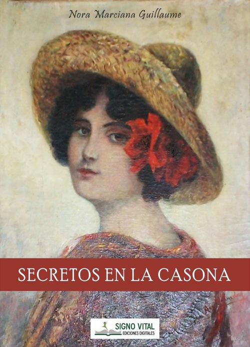 Cover of the book Secretos en la casona by Nora Marciana Guillaume, Signo Vital Ediciones