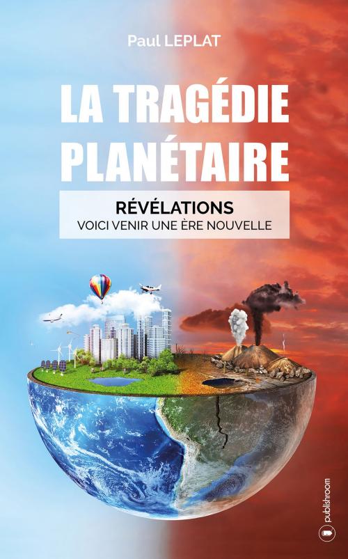 Cover of the book La tragédie planétaire by Paul Leplat, Publishroom