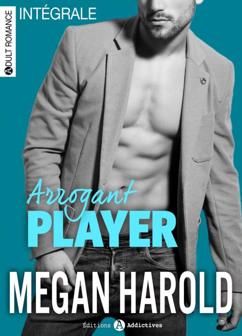 Cover of the book Arrogant Player (l’intégrale) by Megan Harold, Editions addictives
