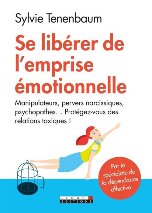 Cover of the book Se libérer de l'emprise émotionnelle by Sylvie Tenebaum, Éditions Leduc.s
