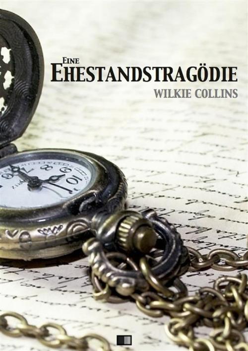 Cover of the book Eine Ehestandstragödie by Wilkie Collins, FV Éditions