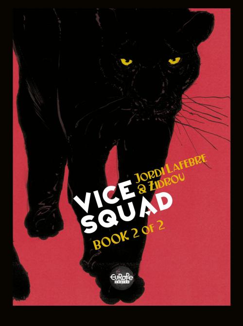 Cover of the book Vice Squad - Volume 2 by Jordi Lafebre, Zidrou, Europe Comics