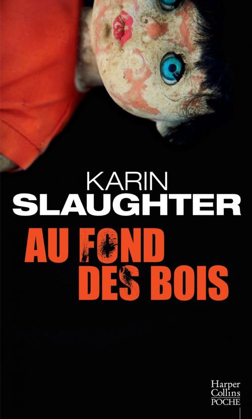 Cover of the book Au fond des bois by Karin Slaughter, HarperCollins